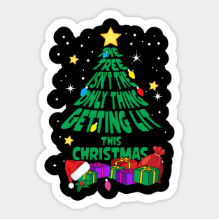 The Tree Isn't The Only Thing Getting Lit This Christmas Sticker